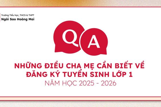 NHỮNG ĐIỀU CHA MẸ CẦN BIẾT VỀ ĐĂNG KÝ TUYỂN SINH LỚP 1 NĂM HỌC 2025 - 2026