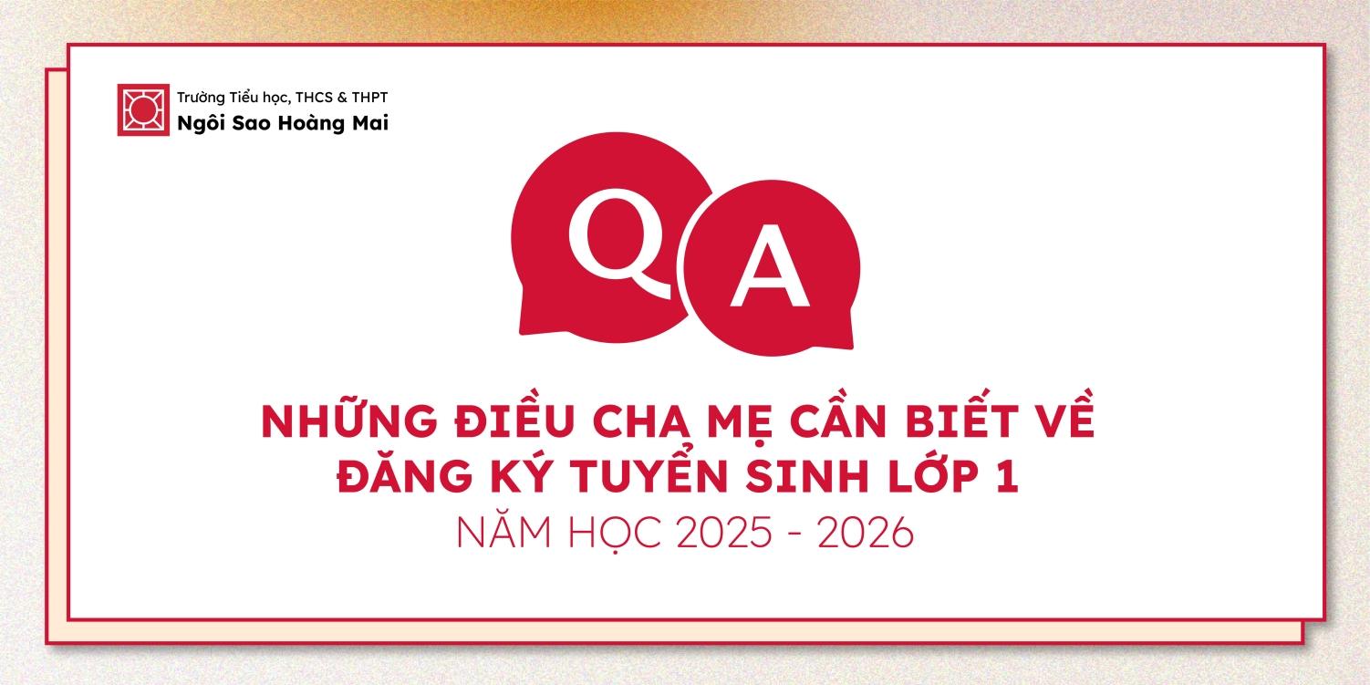 NHỮNG ĐIỀU CHA MẸ CẦN BIẾT VỀ ĐĂNG KÝ TUYỂN SINH LỚP 1 NĂM HỌC 2025 - 2026