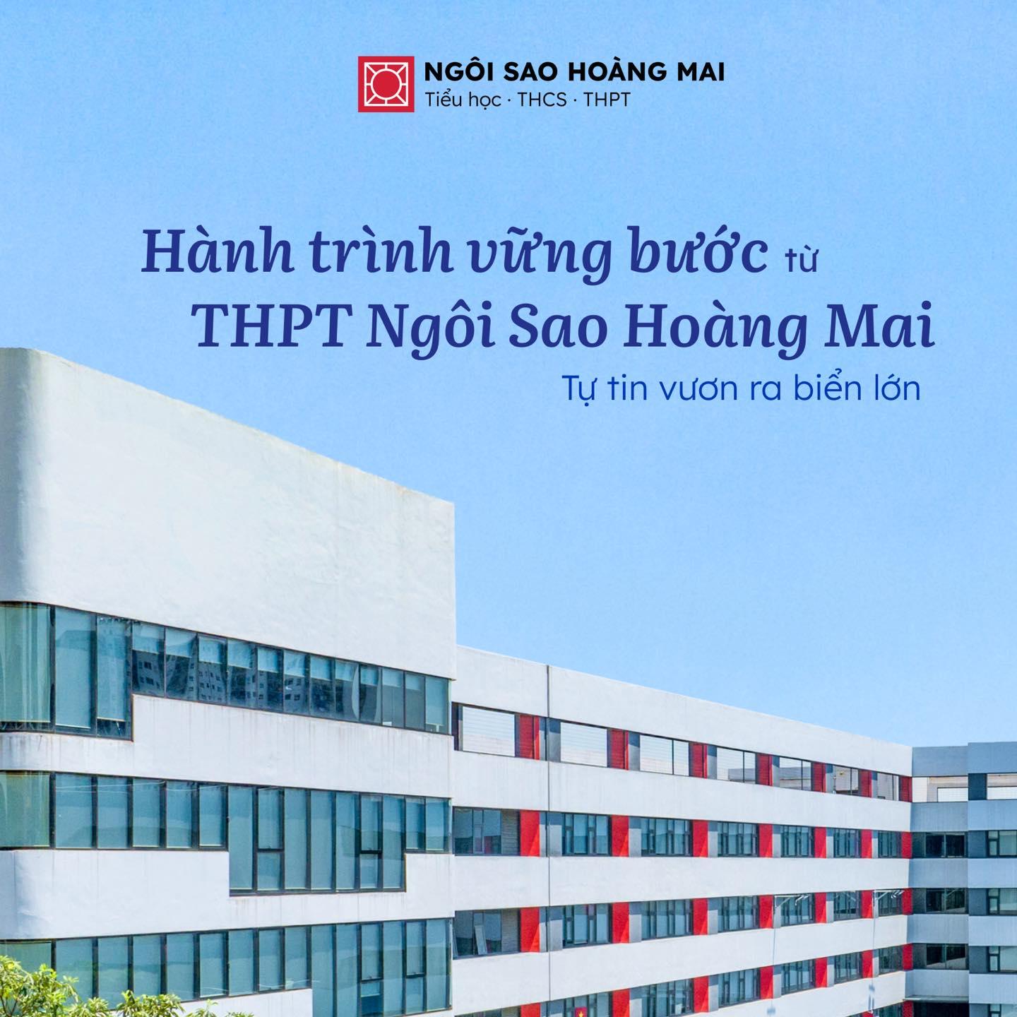 HÀNH TRÌNH VỮNG BƯỚC TỪ THPT NGÔI SAO HOÀNG MAI - HỌC SINH TỰ TIN VƯƠN RA BIỂN LỚN
