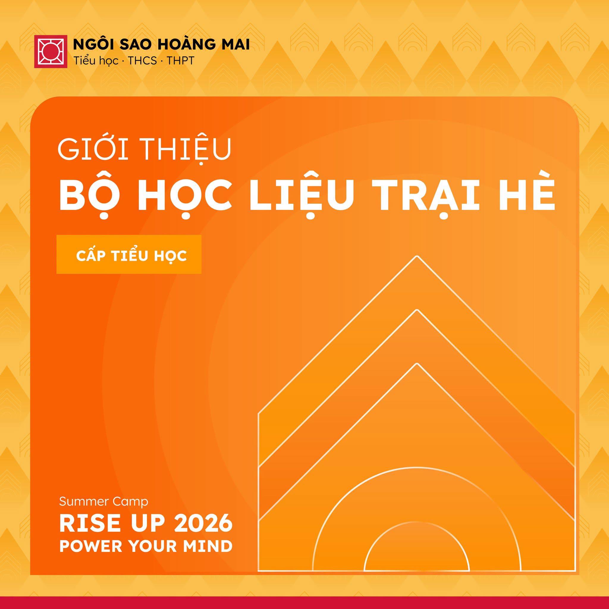 KHÁM PHÁ BỘ HỌC LIỆU TRẠI HÈ TIỂU HỌC RISE UP 2026: HÀNH TRANG CHO MỘT MÙA HÈ HỌC TẬP VÀ TRẢI NGHIỆM ĐẦY CẢM HỨNG
