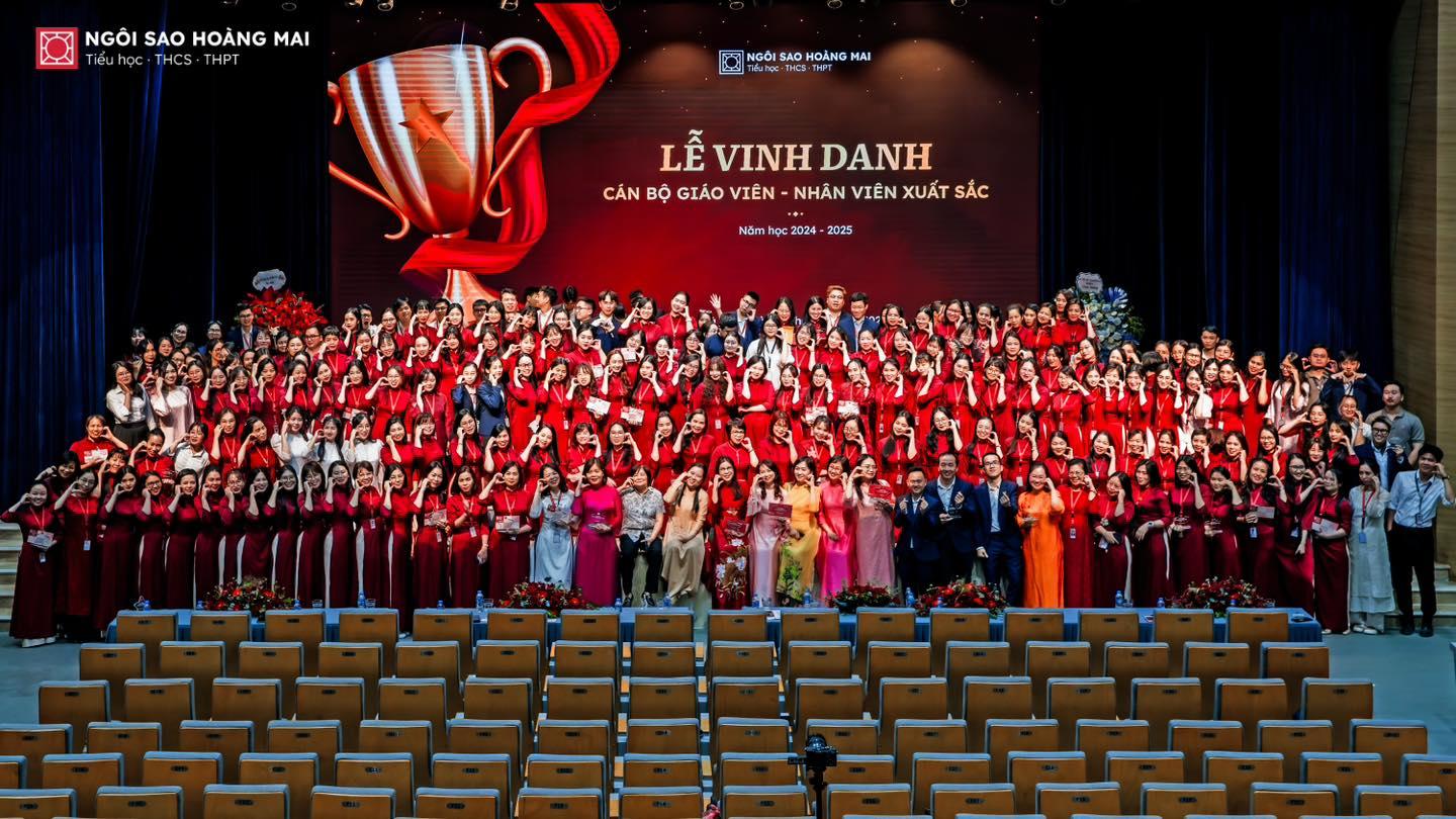 LỄ TỔNG KẾT & VINH DANH CÁN BỘ GIÁO VIÊN - NHÂN VIÊN XUẤT SẮC TRƯỜNG NGÔI SAO HOÀNG MAI NĂM HỌC 2024-2025