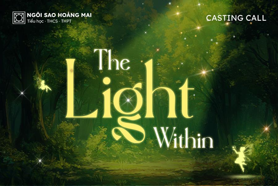 [CASTING CALL] nhạc kịch Tiếng Anh “The light within” - chạm vào phép màu, sẵn sàng tỏa sáng