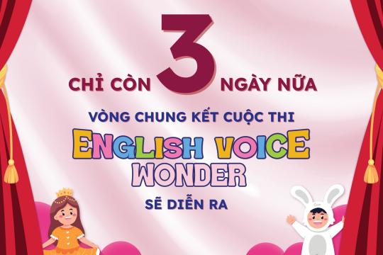 ĐẾM NGƯỢC TỚI VÒNG CHUNG KẾT CUỘC THI “ENGLISH VOICE WONDER 2026”