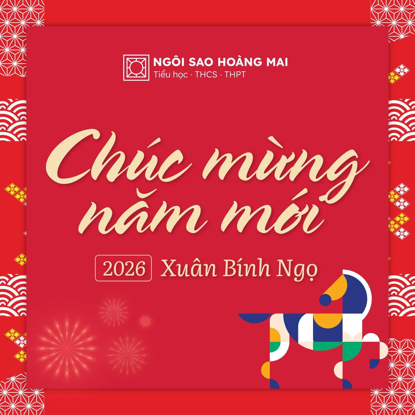 TRƯỜNG NGÔI SAO HOÀNG MAI CHÚC MỪNG NĂM MỚI XUÂN BÍNH NGỌ 2026