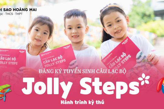 THÔNG TIN ĐĂNG KÝ TUYỂN SINH CÂU LẠC BỘ JOLLY STEPS NĂM HỌC 2026-2027