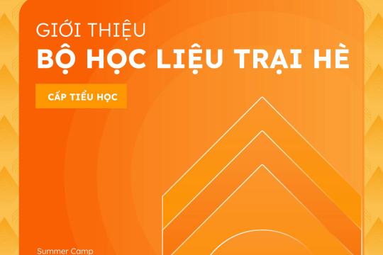 KHÁM PHÁ BỘ HỌC LIỆU TRẠI HÈ TIỂU HỌC RISE UP 2026: HÀNH TRANG CHO MỘT MÙA HÈ HỌC TẬP VÀ TRẢI NGHIỆM ĐẦY CẢM HỨNG
