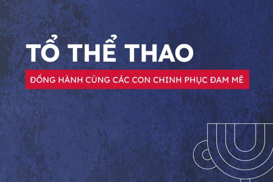 ĐỘI NGŨ GIÁO VIÊN TỔ THỂ THAO - ĐỒNG HÀNH CÙNG CÁC CON CHINH PHỤC ĐAM MÊ